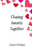 Adam Phillips | Chasing Sunsets Together | Taschenbuch | Englisch (2024)