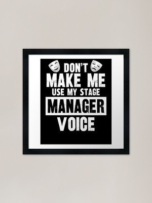 Don't Make Me Use My Stage Manager Gerahmtes Wandbild Poster Leinwanddruck Bild