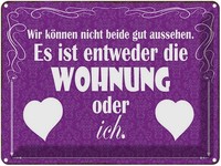 Blechschild 30X40 Cm Wohnung Oder Ich Gut Aussehen Spruch Zitat Deko Geschenk Me