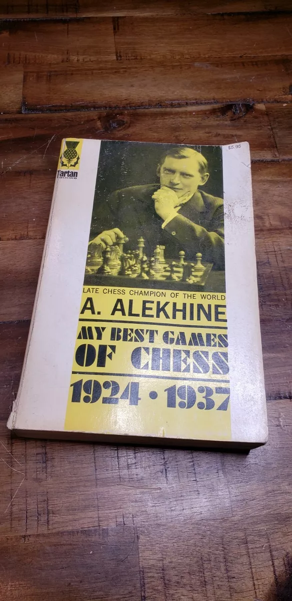 Alekhine's Greatest Games of Chess