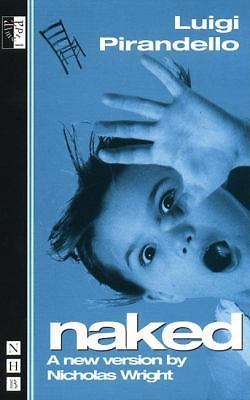 Naked: A New Version (Nick Hern Books) by Luigi Pirandello