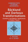 Backlund and Darboux Transformations: Geometry and Modern Applications in Soliton Theory by W.K. Schief, C. Rogers (Hardback, 2002)