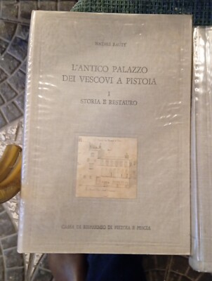 Natale Rauty L'antico palazzo dei Vescovi a Pistoia 2 volumi