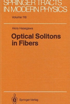 Hasegawa, Akira - Optical Solitons in Fibers (Springer Tracts in Modern Physics)