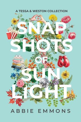 Snapshots of Sunlight | A Tessa and Weston Collection | Abbie Emmons | Buch