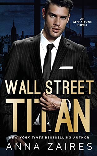 Wall Street Titan: An Alpha Zone Novel - Zaires, Anna