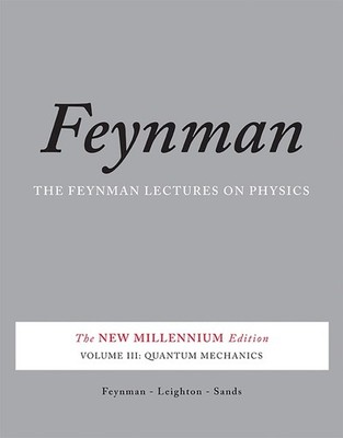 The Feynman Lectures on Physics, Vol. III: The New Millennium Edition: Quantum M
