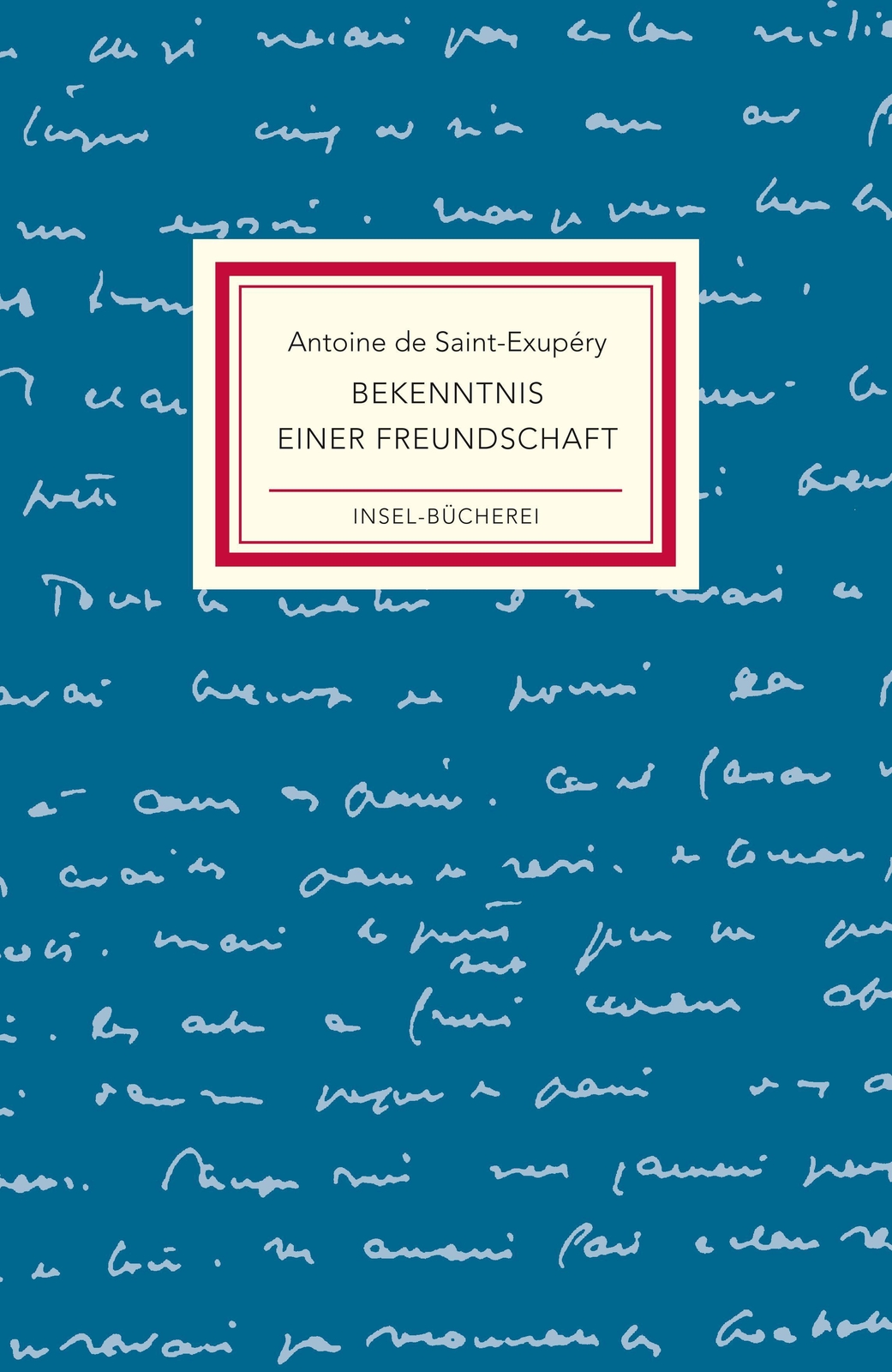 Bekenntnis Einer Freundschaft - Antoine De Saint-exupéry -