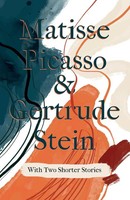 Matisse Picasso & Gertrude Stein - With Two Shorter Stories;With An...