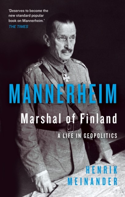 Mannerheim, Marshal Of Finland : A Life In Geopolitics Henrik Meinander - Image 3