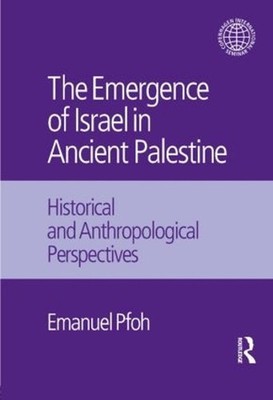 The Emergence of Israel in Ancient Palestine: Historical and Anthropological Per