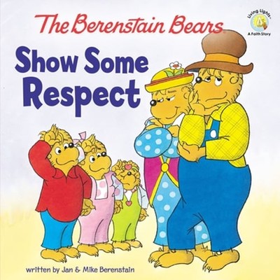 The Berenstain Bears Show Some Respect by Jan Berenstain: Used