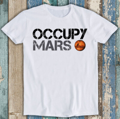 T-Shirt Occupy Mars Universum Planet Weltraum Bestseller lustig Geschenk M1517