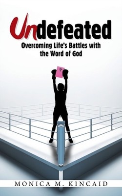 Kincaid - Undefeated  Overcoming Life's Battles with the Word of God - - X555z
