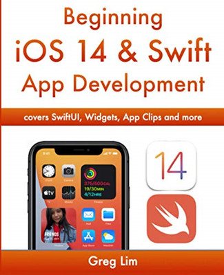 Beginn iOS 14 & Swift - App Entwicklung: Entwickeln - - Taschenbuch NEU Lim, Gre