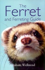 WELLSTEAD FERRETS BOOK THE FERRET AND FERRETING GUIDE paperback BARGAIN new