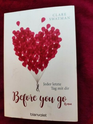 Clare Swatman - Before you go / Jeder letzter Tag mit Dir - Roman Taschenbuch