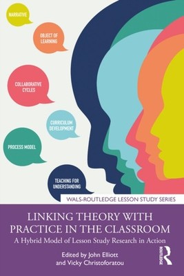 Linking Theory with Practice in the Classroom by John Elliott PAPERBACK