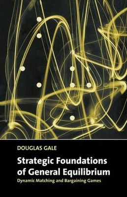 Strategic Foundations of General Equilibrium: Dynamic Matching and Bargaining Ga