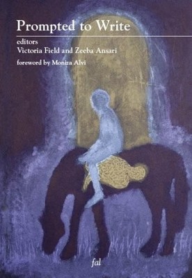 Prompted to Write: Three Years by Victoria Field & Zeeba Ansari (eds) 0954498097