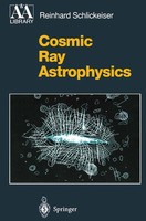 Reinhard Schlickeiser | Cosmic Ray Astrophysics | Taschenbuch | Englisch (2010)