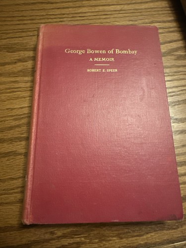George Bowen of Bombay: Missionary, Scholar, Mystic, Saint- A Memoir (1938)