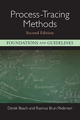 PROCESS-TRACING METHODS: FOUNDATIONS AND GUIDELINES By Derek Beach & Rasmus Brun