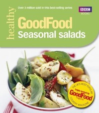 Good Food: Seasonal Salads: Triple-tested Recipes: Tried-and-tested Recipes (B,