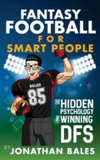 Fantasy Football for Smart People: The Hidden Psychology of Winning DFS - GOOD