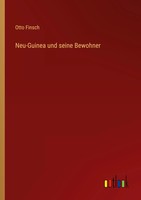 Otto Finsch | Neu-Guinea Und Seine Bewohner | Taschenbuch | Deutsch (2023)