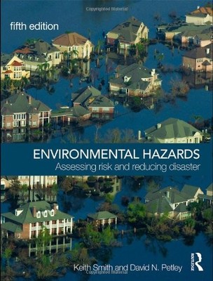Environmental Hazards: Assessing Risk and Reducing Disaster,Keit