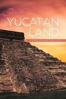 Jonathan Ellis | Yucatan Land | Taschenbuch | Englisch (2013) | Xlibris