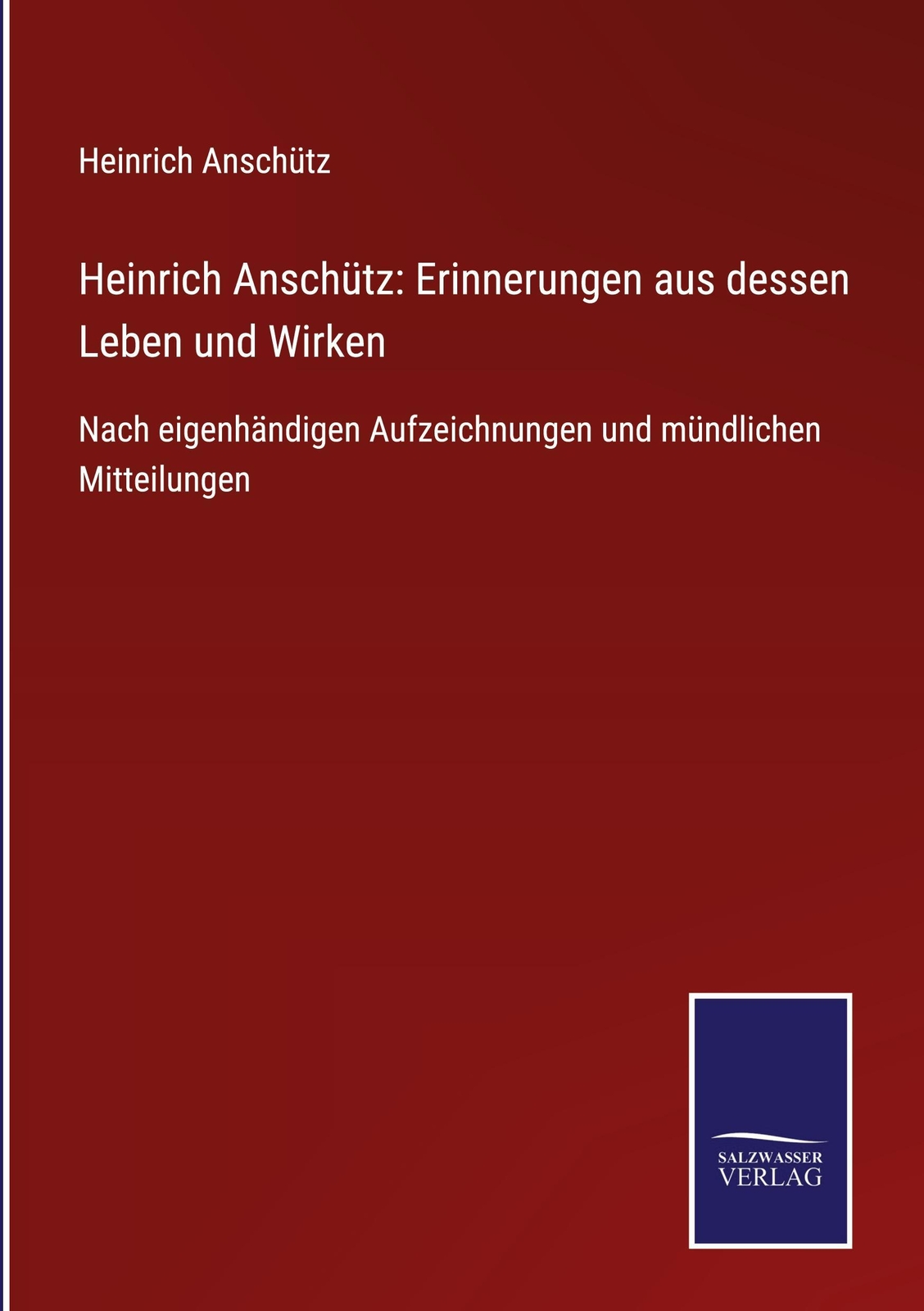 Thumbnail - Heinrich Anschütz: Erinnerungen Aus Dessen Leben Und Wirken Heinrich