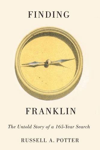 Finding Franklin – The Untold Story of a 165–Year Search Potter Hardback