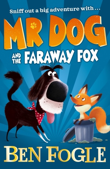 Mr Dog and the Faraway Fox by Ben Fogle (Paperback Book)