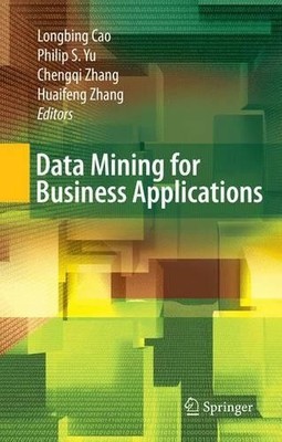 Data Mining for Business Applications by Longbing Cao, Philip... - 9781441946355