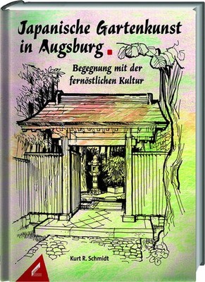 Japanische Gartenkunst in Augsburg | Kurt R. Schmidt | deutsch