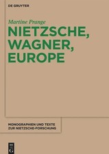 Nietzsche, Wagner, Europe | Martine Prange | ...