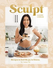 Sculpt: A Protein Cookbook by Cassey Ho, Blogilates - Delicious High Protein...