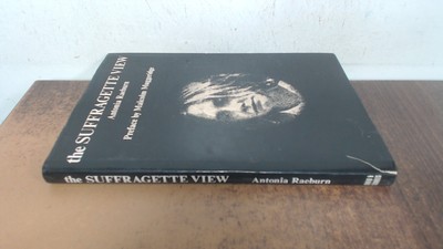 			The Suffragette View, Raeburn, Antonia, David and Charles, 1976, 		