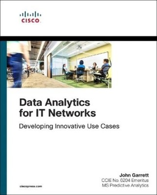 John Garrett Data Analytics for IT Networks (Paperback) Networking Technology