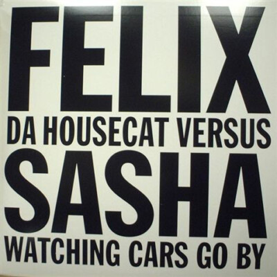 Felix Da Housecat Versus Sasha - Watching Cars Go By (12'') (Very Good Plus (VG+)