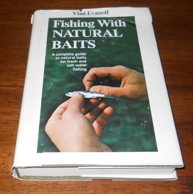 Fishing with Natural Baits - by Vlad Evanoff   1975  Fresh & Saltwater fishing