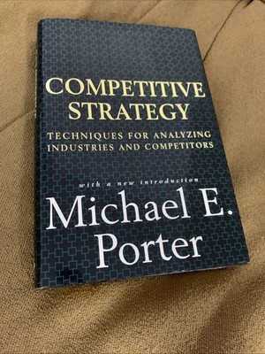 Competitive Strategy Techniques for Analyzing Industries & Competitors First Ed