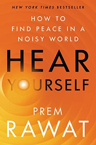 Hear Yourself: How to Find Peace in a Noisy World By Prem Rawat - Image 10