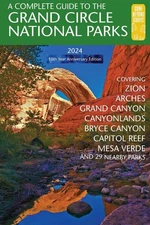 A Complete Guide to the Grand Circle National Parks: Covering Zion, Bryce Ca...