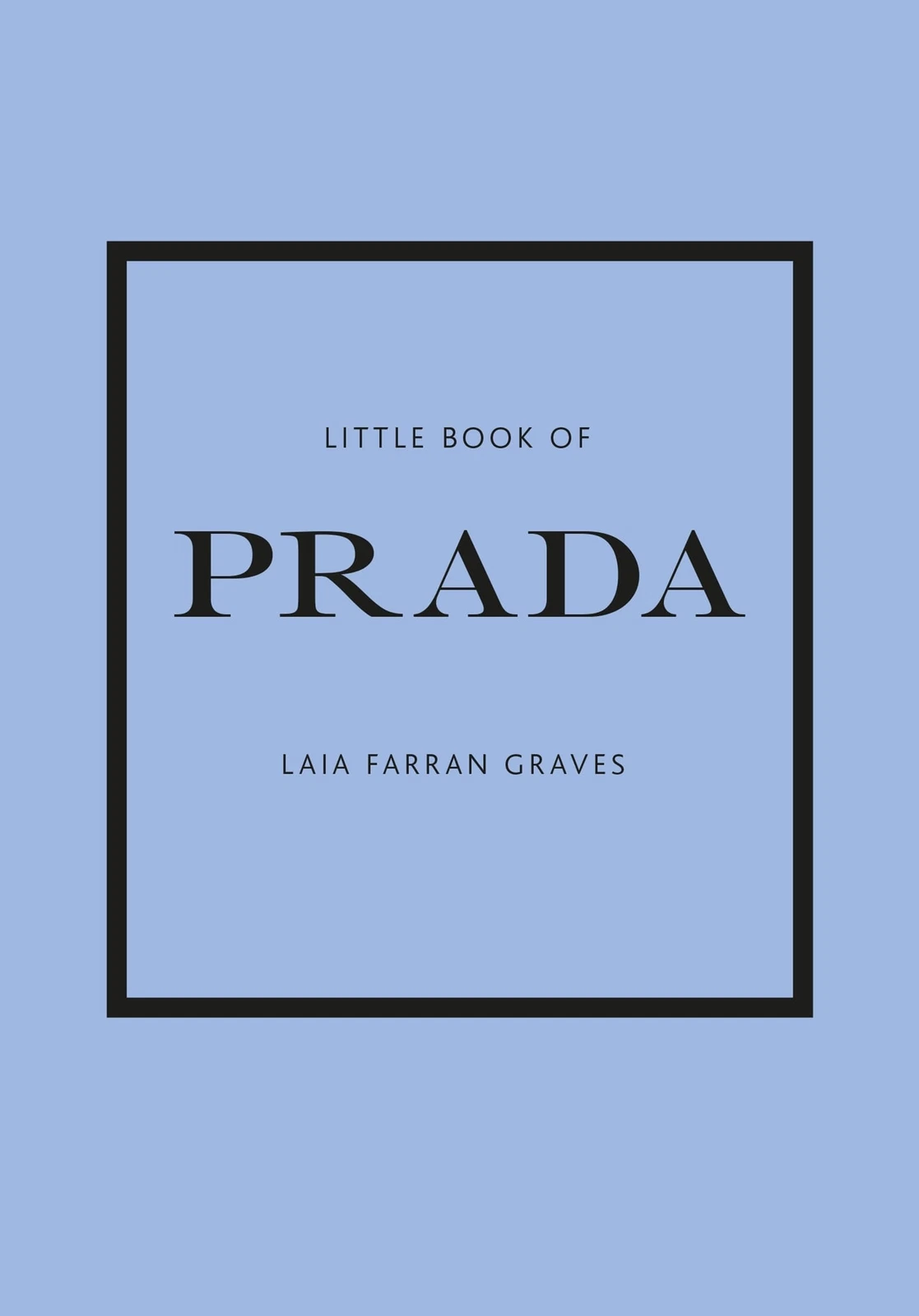 Little Book of Prada (Little Book of Fashion) Graves 9781787394599 New* 