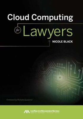Cloud Computing for Lawyers by Nicole Black: Used