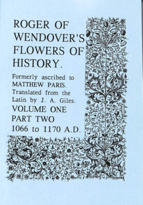 Flowers of History, Formerly Ascribed to Matthew Paris: Vol. 1, Part 2, 1066-1..