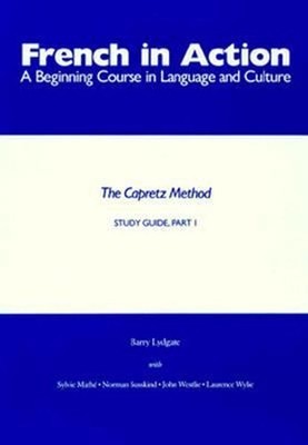 French in Action Pt. 1 : A Beginning Course in Language and Cultu